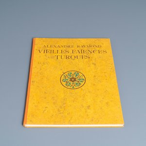 Alexandre Raymond, 1924: Vieilles Faïences turques en Asie-Mineure et a Constantinople — photo 1